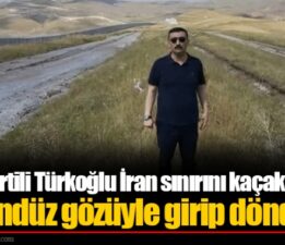 Türkoğlu, sınırı kaçak geçti: ‘Sınırın güvensiz olduğunu gösterdim’