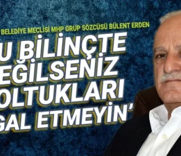 Bülent Erden; “Türkyılmaz GİDERAYAK MUDANYA’YA BİR YARA DAHA AÇMA!”