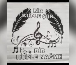 13 Yıllık Gurur; “Bir Kuple Şiir Bir Kuple Nağme”