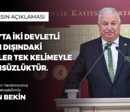 “KIBRIS’TA İKİ DEVLETLİ ÇÖZÜM DIŞINDAKİ ÖNERİLER TEK KELİMEYLE ÇÖZÜMSÜZLÜKTÜR.”