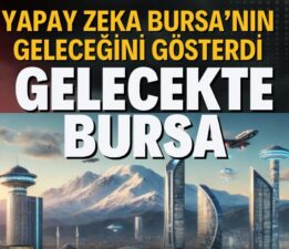 BURSA GELECEKTE NASIL GÖRÜNECEK?