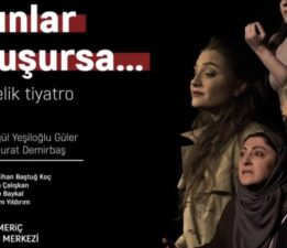 GEMLİK’TE ANLAMLI TİYATRO “KADINLAR KONUŞURSA” AYAKTA ALKIŞLANDI