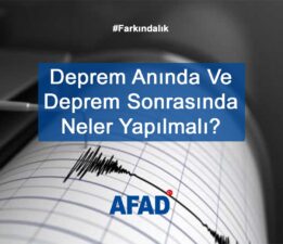 AFETLERE KARŞI BİLİNÇLİ OL, GÜVENDE KAL!