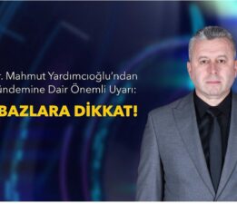 Prof. Dr. Mahmut Yardımcıoğlu’ndan Ülke Gündemine Dair Önemli Uyarı: “Cambazlara Dikkat!”