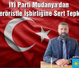 İYİ Parti Mudanya’dan Sert Çıkış: “İftiracıları Affetmiyoruz, Gerçekler Ortaya Çıktı!”