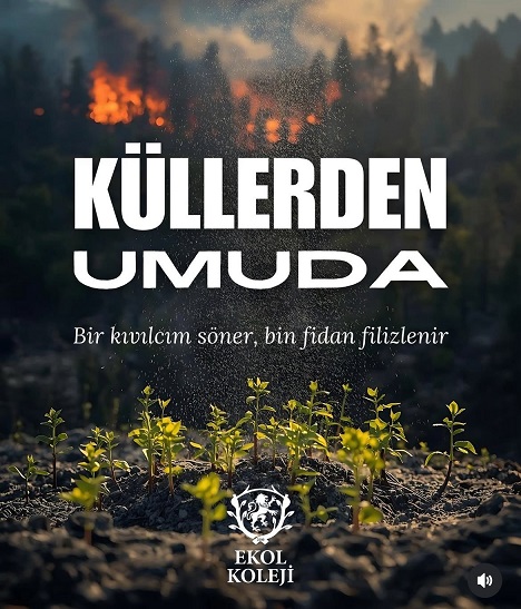 Küllerden Umuda: Ekol Koleji Öğrencileri Geleceğe Nefes Oldu