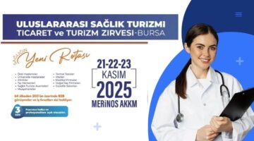 Dünyanın Gözü Bursa’da: Sağlık Turizminde Küresel Zirve Başlıyor