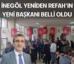 Yeniden Refah İnegöl’de Ahmet Aydın dönemi başlıyor