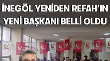 Yeniden Refah İnegöl’de Ahmet Aydın dönemi başlıyor