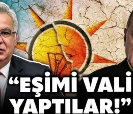 “Susayım Diye Karımı Vali Yaptılar”