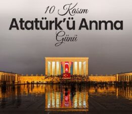“Atatürk’ü Sadece Bir Gün Değil, Her Gün Anıyoruz”