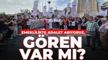 “Emeklilikte Adalet, Herkes İçin Temel Bir Hak!”