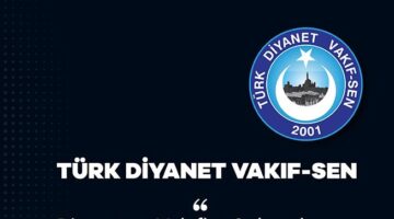 Türk Diyanet Vakıf-Sen’den Enflasyon ve Kamu Çalışanlarının Haklarına İlişkin Sert Açıklama