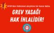 ANAYASA MAHKEMESİ’NDEN HÜKÜMETE TOKAT GİBİ KARAR: GREV YASAĞI AÇIKÇA HAK İHLALİDİR