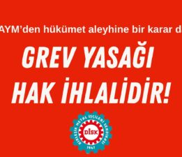 ANAYASA MAHKEMESİ’NDEN HÜKÜMETE TOKAT GİBİ KARAR: GREV YASAĞI AÇIKÇA HAK İHLALİDİR