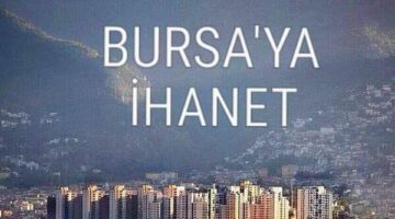 Bursa’ya İhanet Ediyorsunuz!
