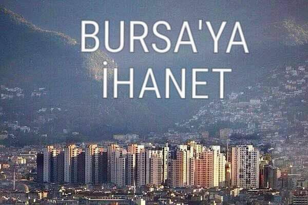 Bursa’ya İhanet Ediyorsunuz!