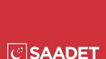 Saadet Partisi’nden Kritik Uyarı