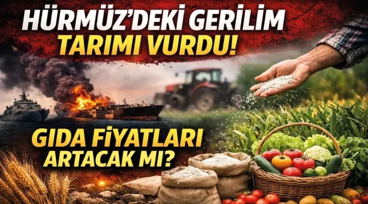 Hürmüz Krizi Gübreyi Vurdu: Türkiye’de Gıda Riski Kapıda