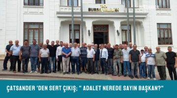 Bursa’da Çataltepe Krizi Büyüyor: “3200 Esnafın Hakkı Neden Korunmuyor?”