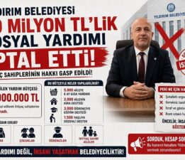 “Sosyal Belediyecilik Masalı Çöktü, Yıldırım’da Vatandaşın Hakkı Gasp Edildi”