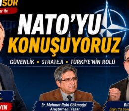 NATO’nun Geleceği, Küresel Güvenlik ve Türkiye’nin Stratejik Konumu Canlı Yayında Masaya Yatırıldı