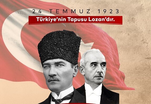 “24 Temmuz, Lozan Ulusal Bağımsızlık Bayramı Olarak Resmi Bayram İlan Edilmelidir”