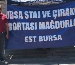 Staj ve Çıraklık Sigortası Mağdurları Bursa’da Tek Ses Olacak