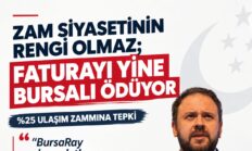 “Zam Siyasetinin Rengi Olmaz; Faturayı Yine Bursalı Ödüyor”