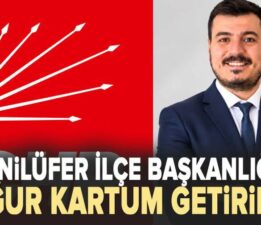 CHP Nilüfer’de Yeni Dönem: İlçe Başkanlığı Görevine Uğur Kartum Getirildi