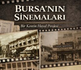 Ekrem Hayri Peker’den Bursa’nın Unutulan Sinemalarına Tarihsel Yolculuk