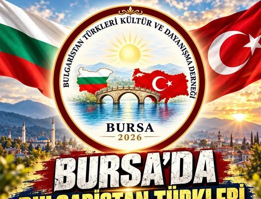 Bursa’da Bulgaristan Türkleri tek çatı altında buluşuyor